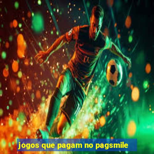 jogos que pagam no pagsmile