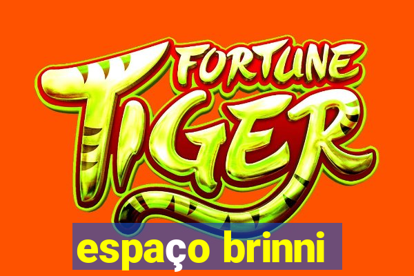 espaço brinni