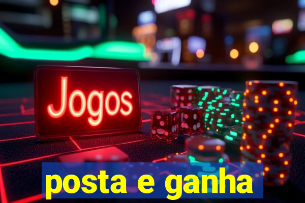 posta e ganha