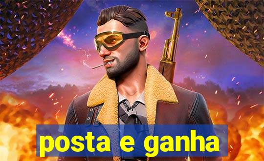 posta e ganha