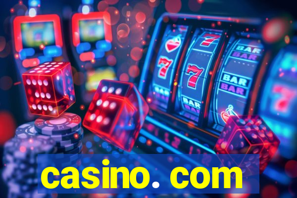 casino. com