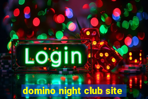 domino night club site