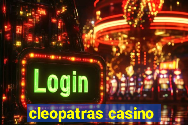 cleopatras casino