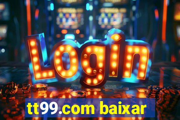 tt99.com baixar