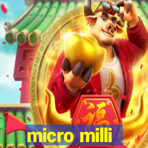 micro milli