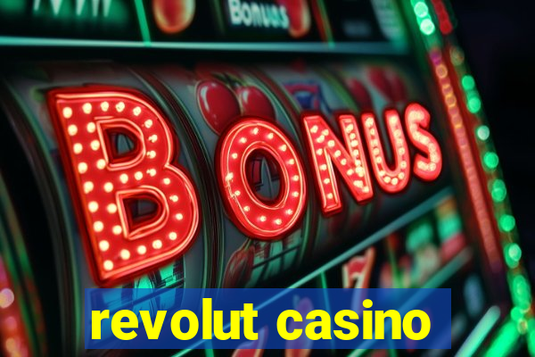 revolut casino