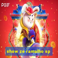 show ze ramalho sp