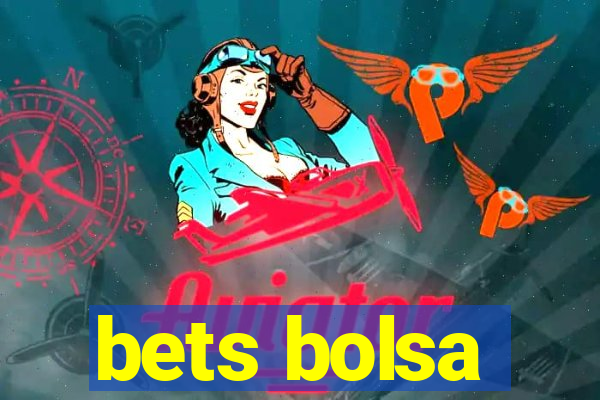 bets bolsa