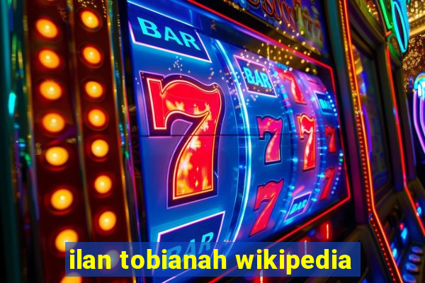 ilan tobianah wikipedia