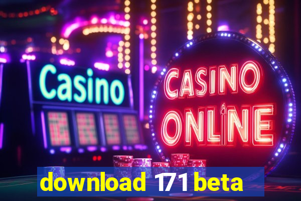 download 171 beta