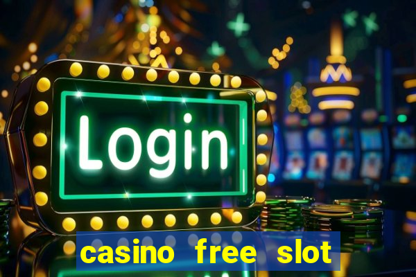 casino free slot machine games