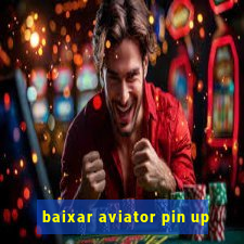 baixar aviator pin up