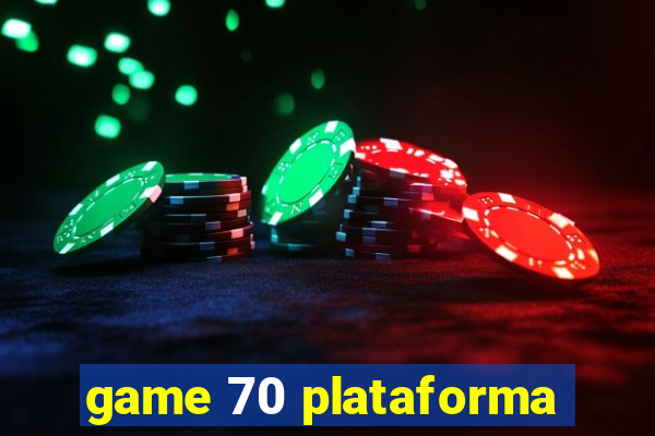 game 70 plataforma