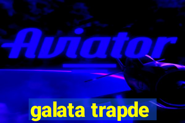 galata trapde