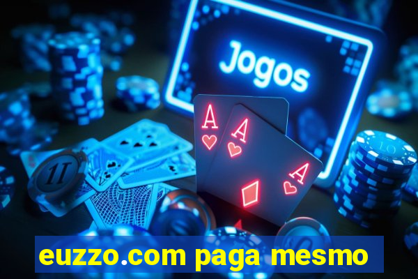 euzzo.com paga mesmo