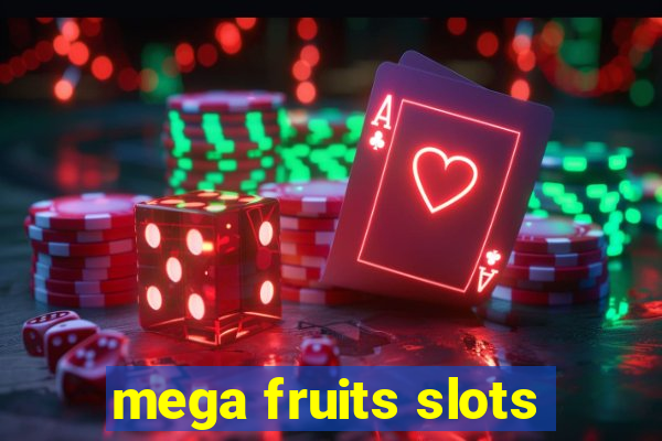 mega fruits slots