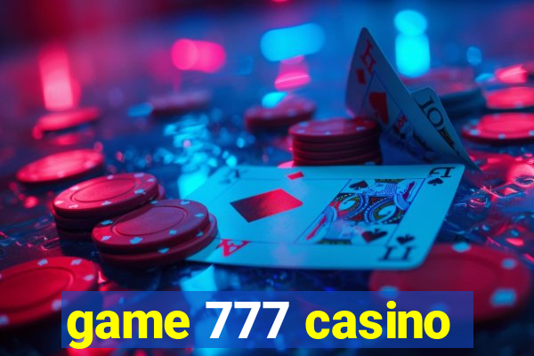 game 777 casino