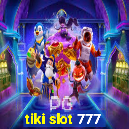 tiki slot 777