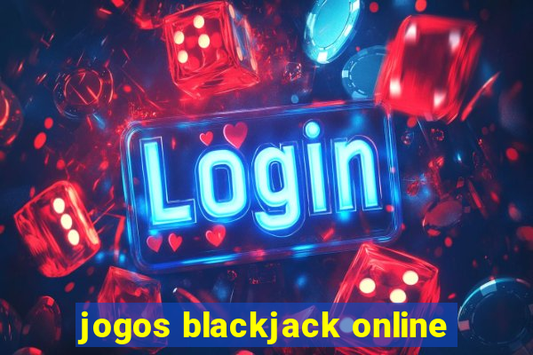 jogos blackjack online