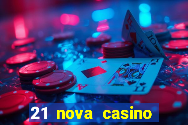 21 nova casino coupon code