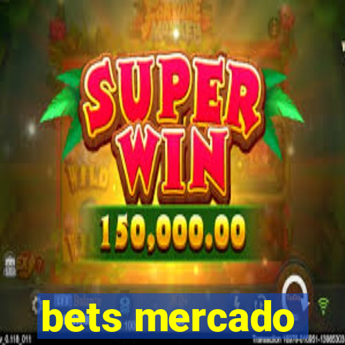 bets mercado