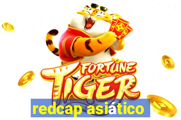 redcap asiático