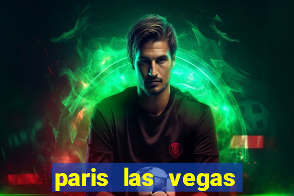 paris las vegas resort and casino