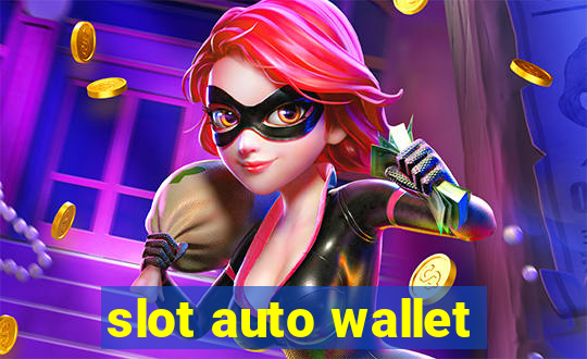 slot auto wallet