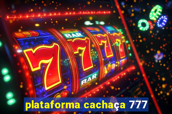 plataforma cachaça 777