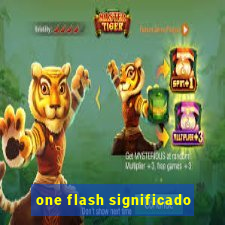 one flash significado