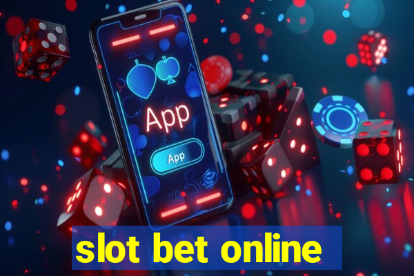 slot bet online