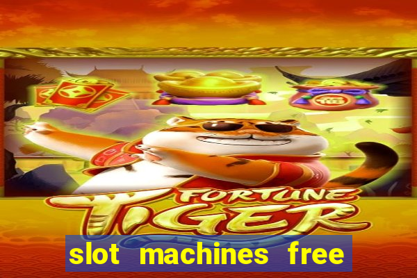 slot machines free play no download