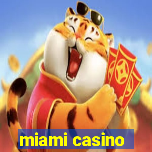 miami casino