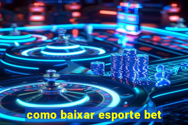 como baixar esporte bet