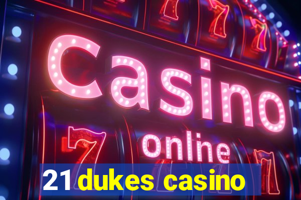 21 dukes casino