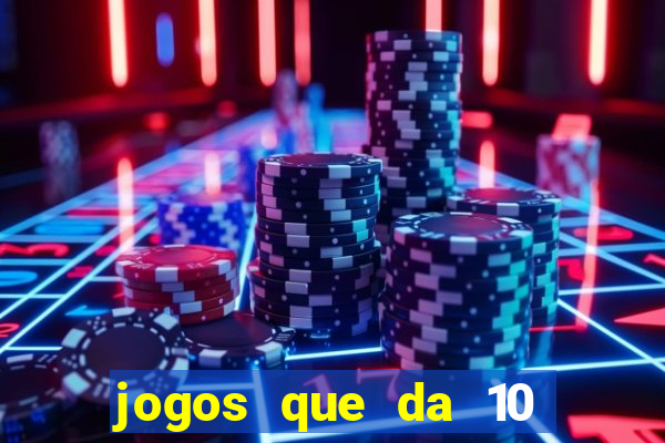 jogos que da 10 reais no cadastro