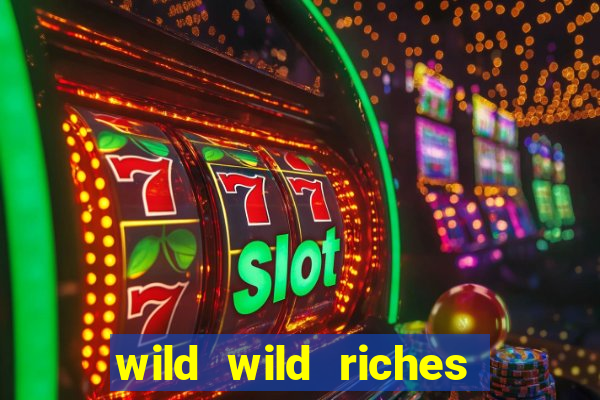 wild wild riches online slot