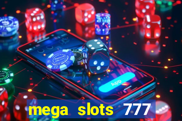 mega slots 777 casino dana