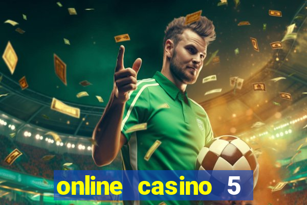 online casino 5 euro bonus