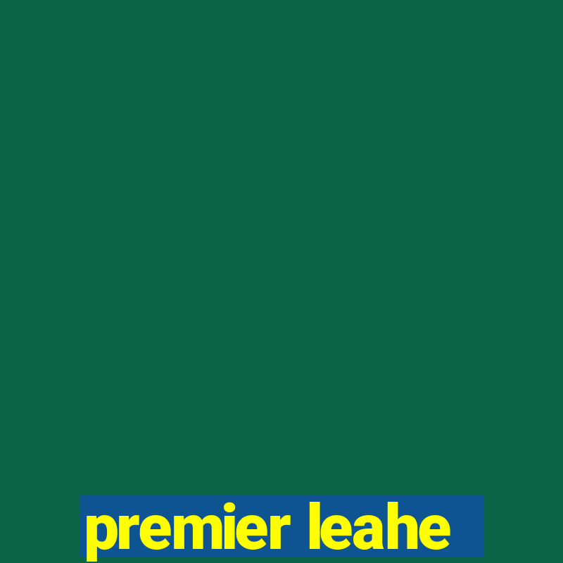 premier leahe