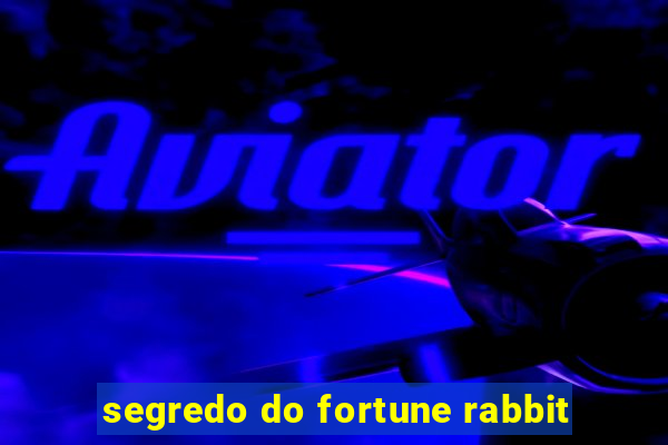 segredo do fortune rabbit