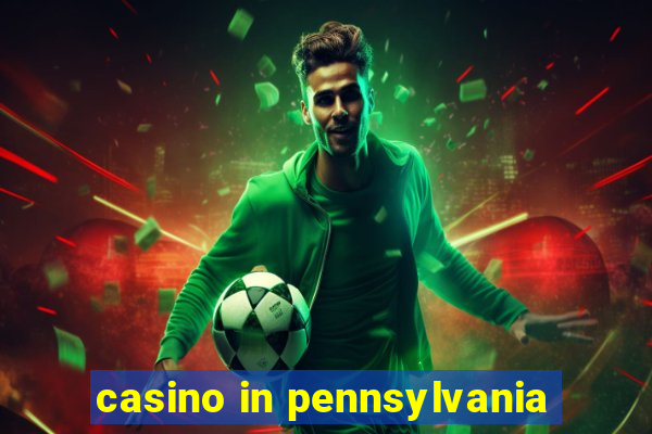 casino in pennsylvania