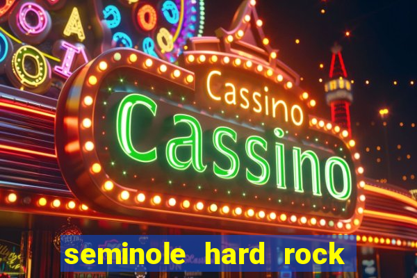 seminole hard rock hotel and casino hollywood florida united states