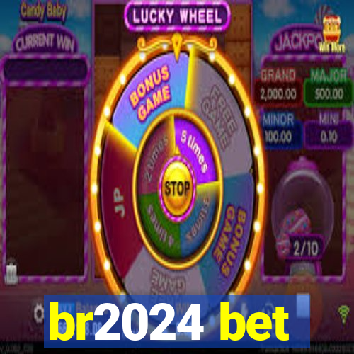 br2024 bet